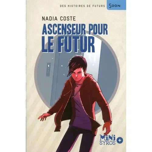 Ascenseur pour le futur - Nadia Coste
