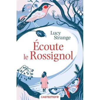 Écoute le rossignol – Lucy Strange