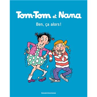 Tom-Tom et Nana - Ben, ça alors !