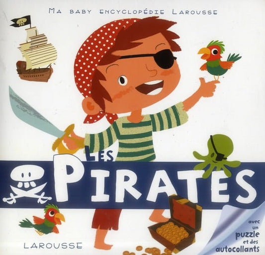 Ma baby encyclopédie Larousse : Les pirates