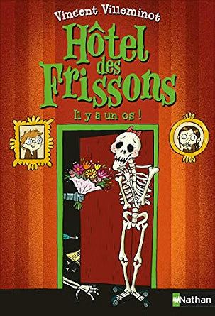 Hôtel des Frissons - Il y a un os ! - Vincent Villeminot