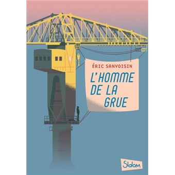 L’Homme de la grue – Éric Sanvoisin