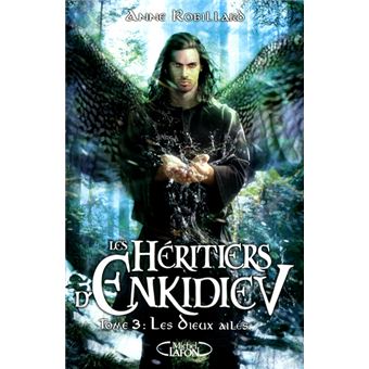 Les Héritiers d'Enkidiev - Tome 3 : Les dieux ailés