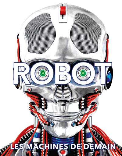 Robot - Les machines de demain