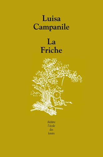 La Friche - Luisa Campanile