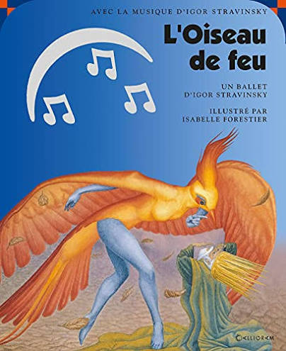 L’Oiseau de feu – Livre avec CD audio, musique d’Igor Stravinsky