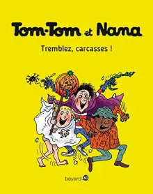 Tom-Tom et Nana - Tremblez, carcasses !